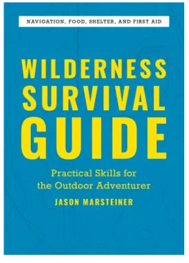 Wilderness Survival Guide Practical Skills for the Outdoor Adventurer